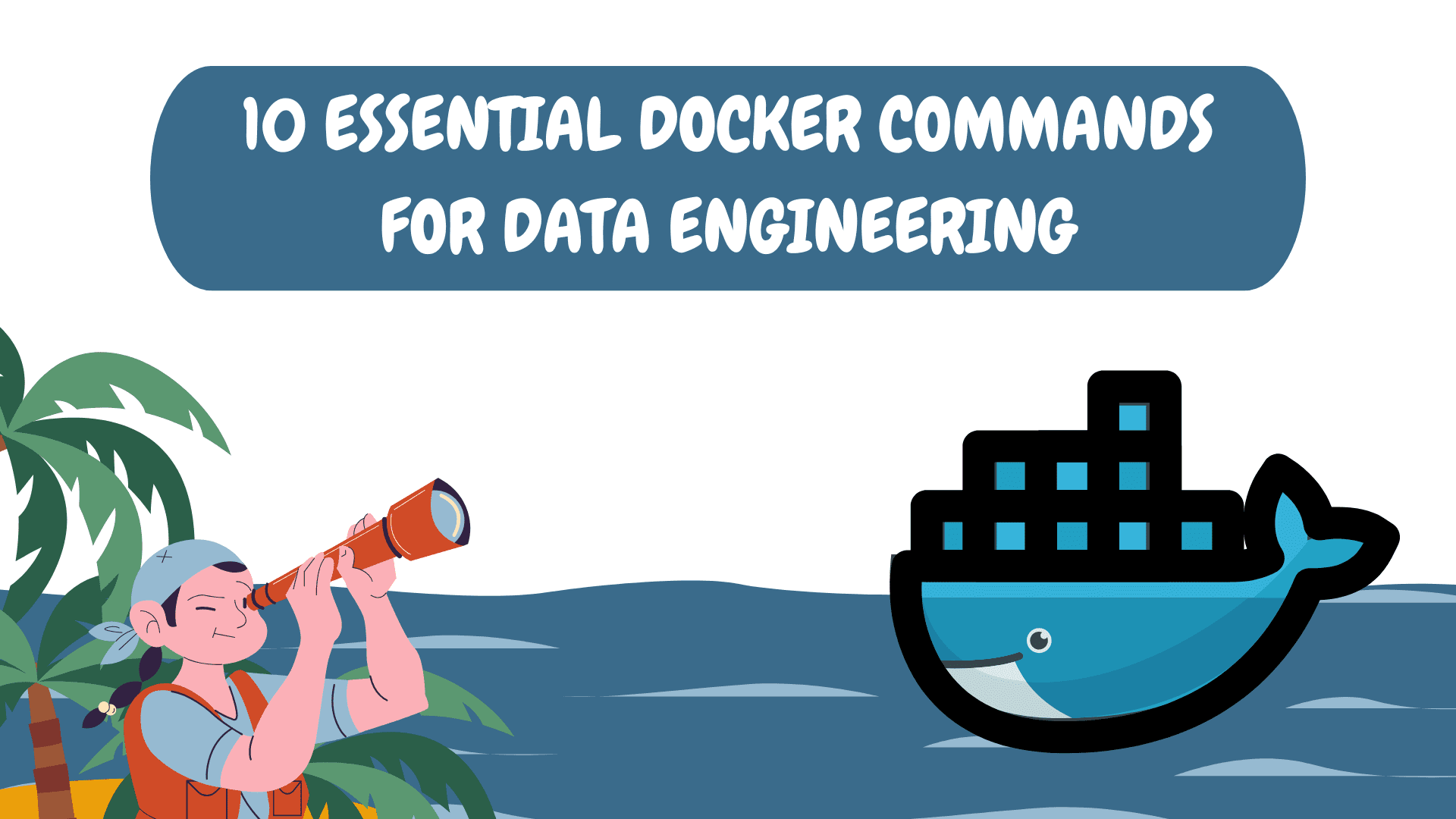 Essential Docker Commands for Data Engineering