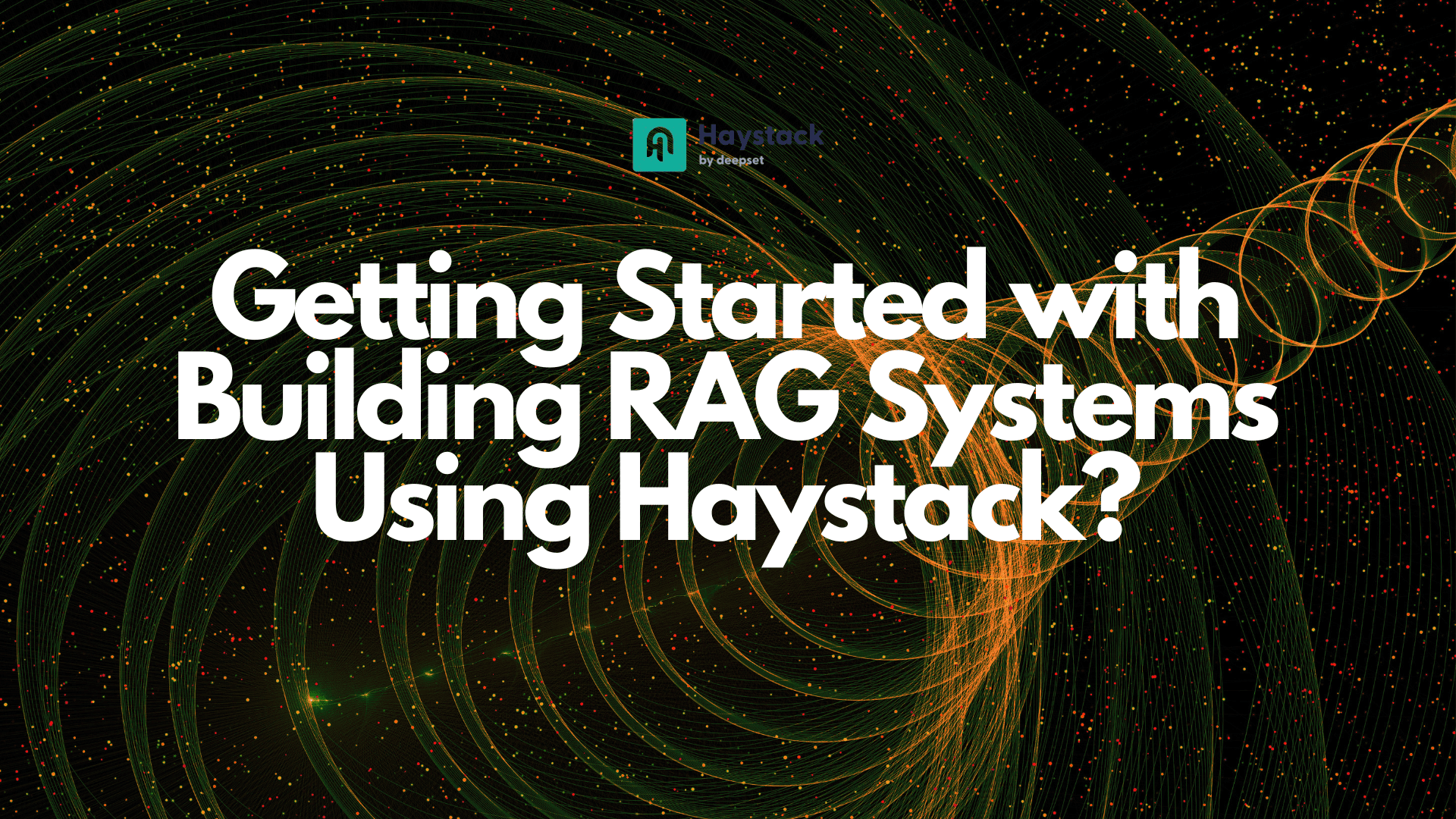 Getting Started with Building RAG Systems Using Haystack 