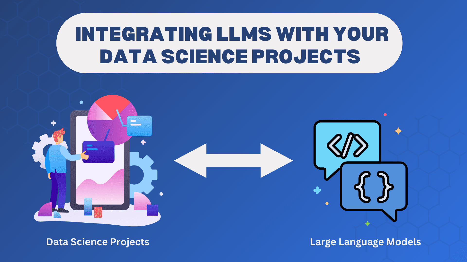 A Beginner’s Guide to Integrating LLMs with Your Data Science Projects