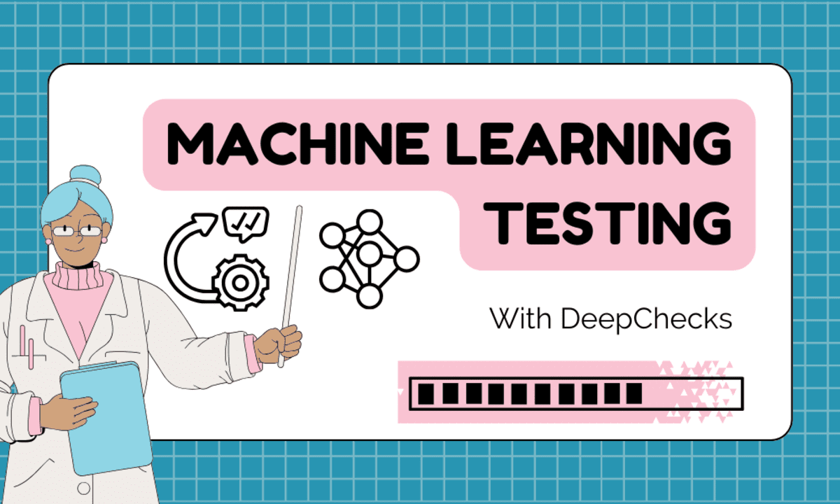 Einsteigerhandbuch zum Testen von maschinellem Lernen mit DeepChecks – Titelbild