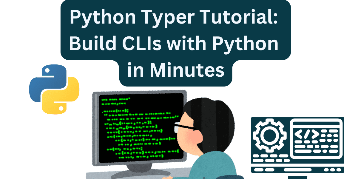 Python Typer 教程：几分钟内用 Python 构建命令行界面