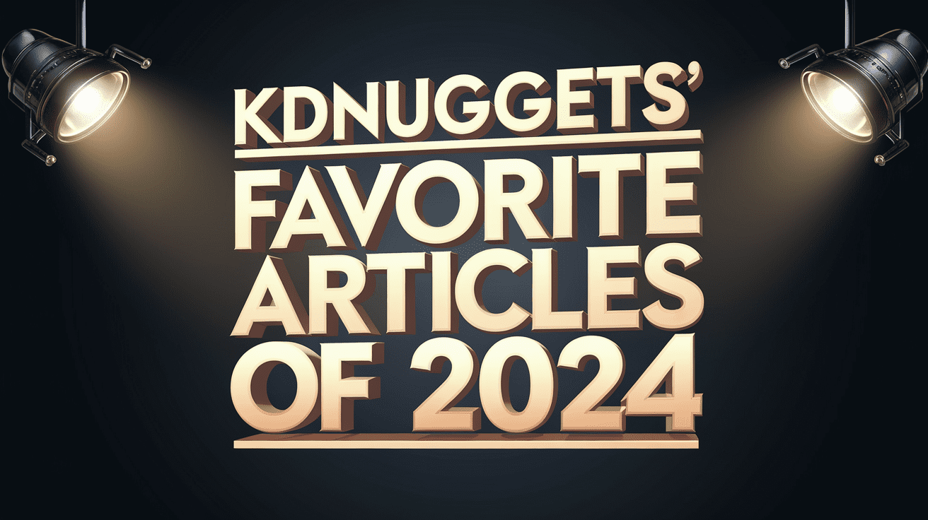 KDnuggets' Favorite Articles of the Year for 2024