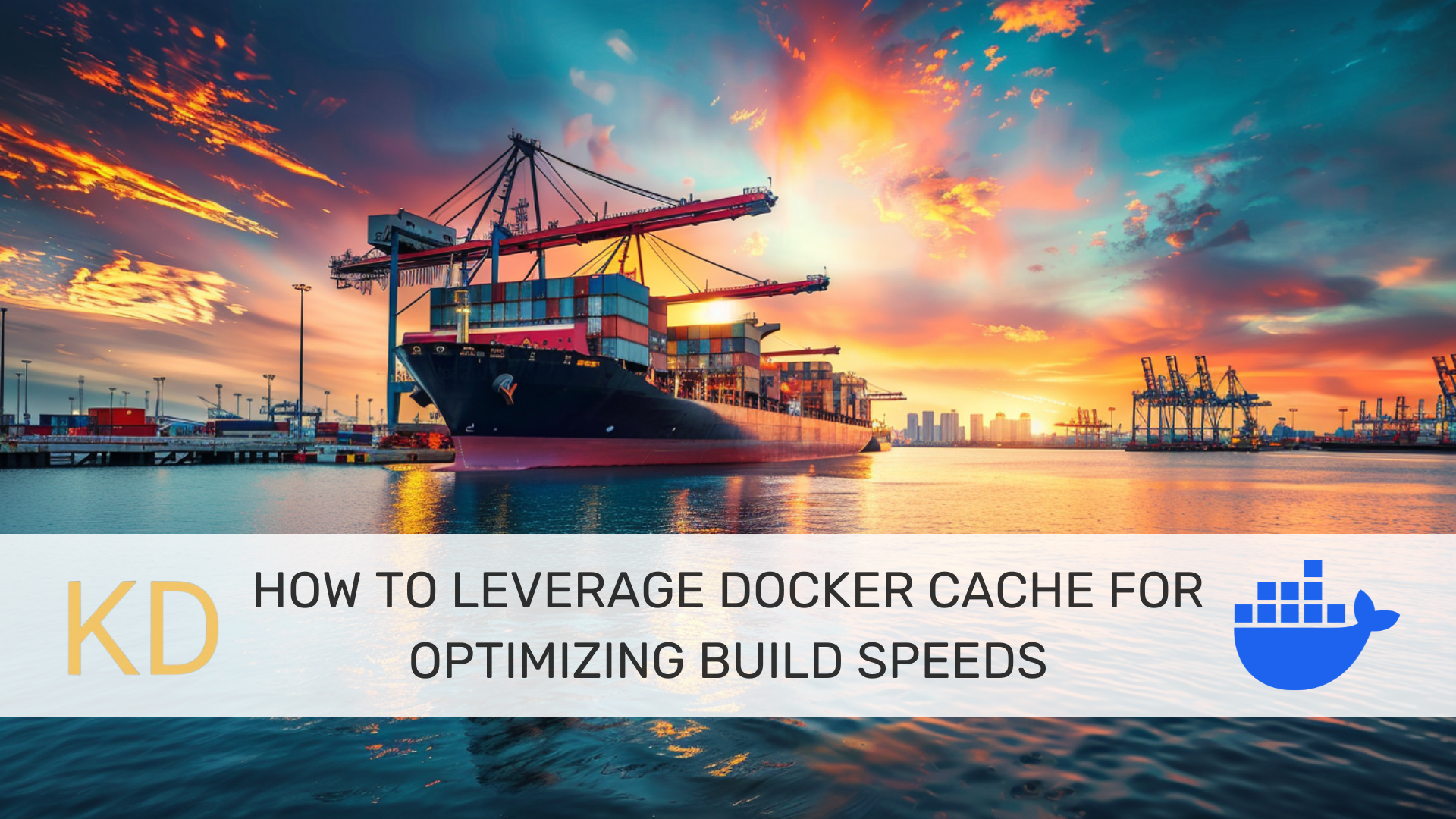 How To Leverage Docker Cache for Optimizing Build Speeds