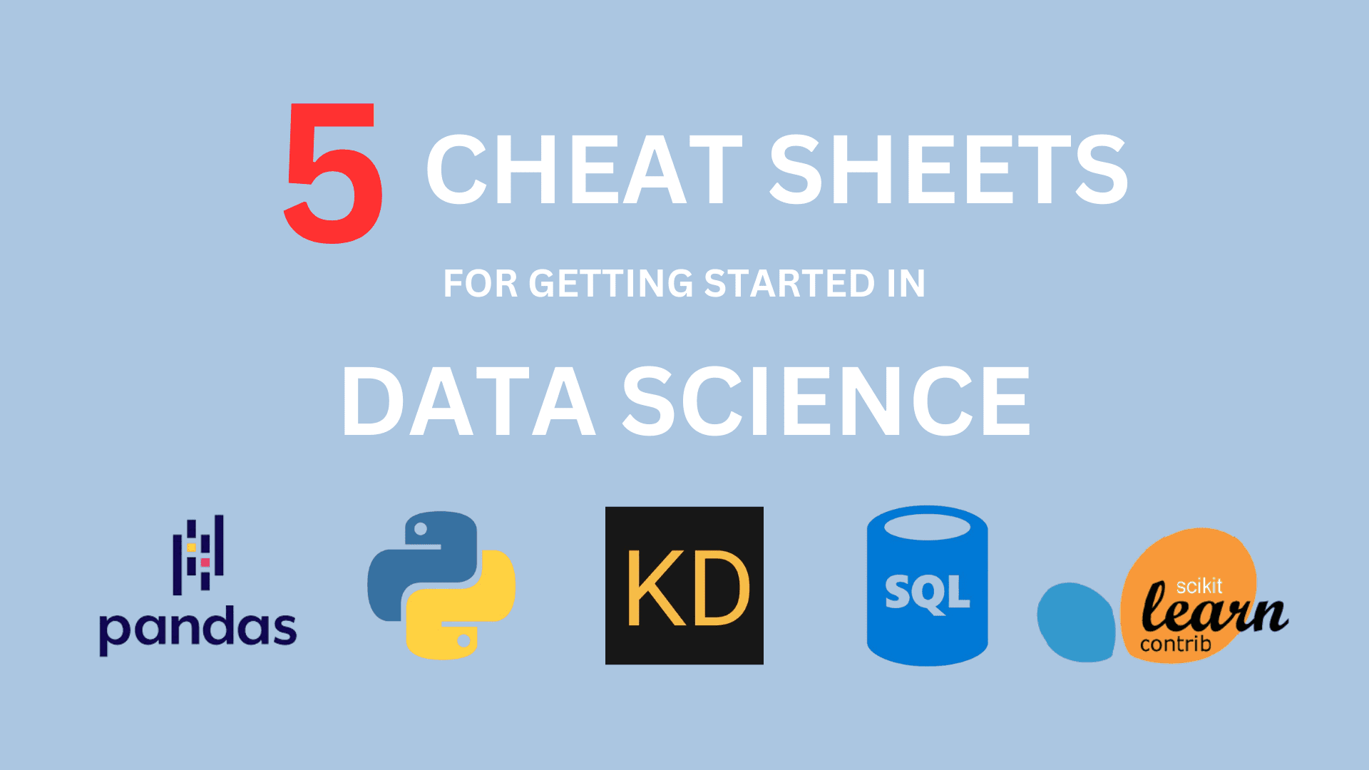 5 Cheat Sheets for Getting Started in Data Science