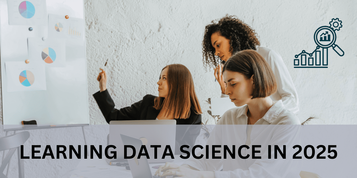 How I Would Learn Data Science in 2025 (If I Could Start Over)