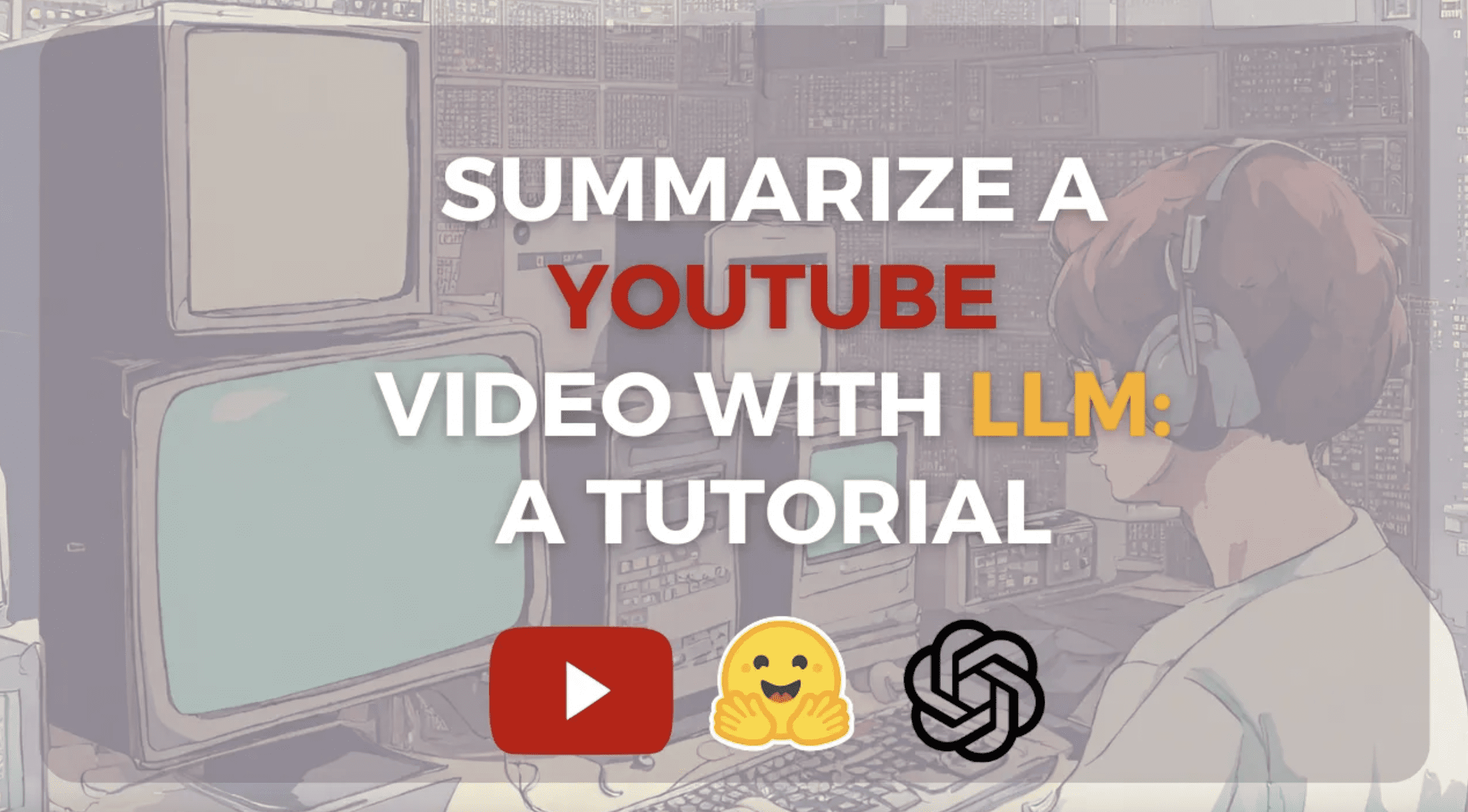 Summarizing a Video with LLMs