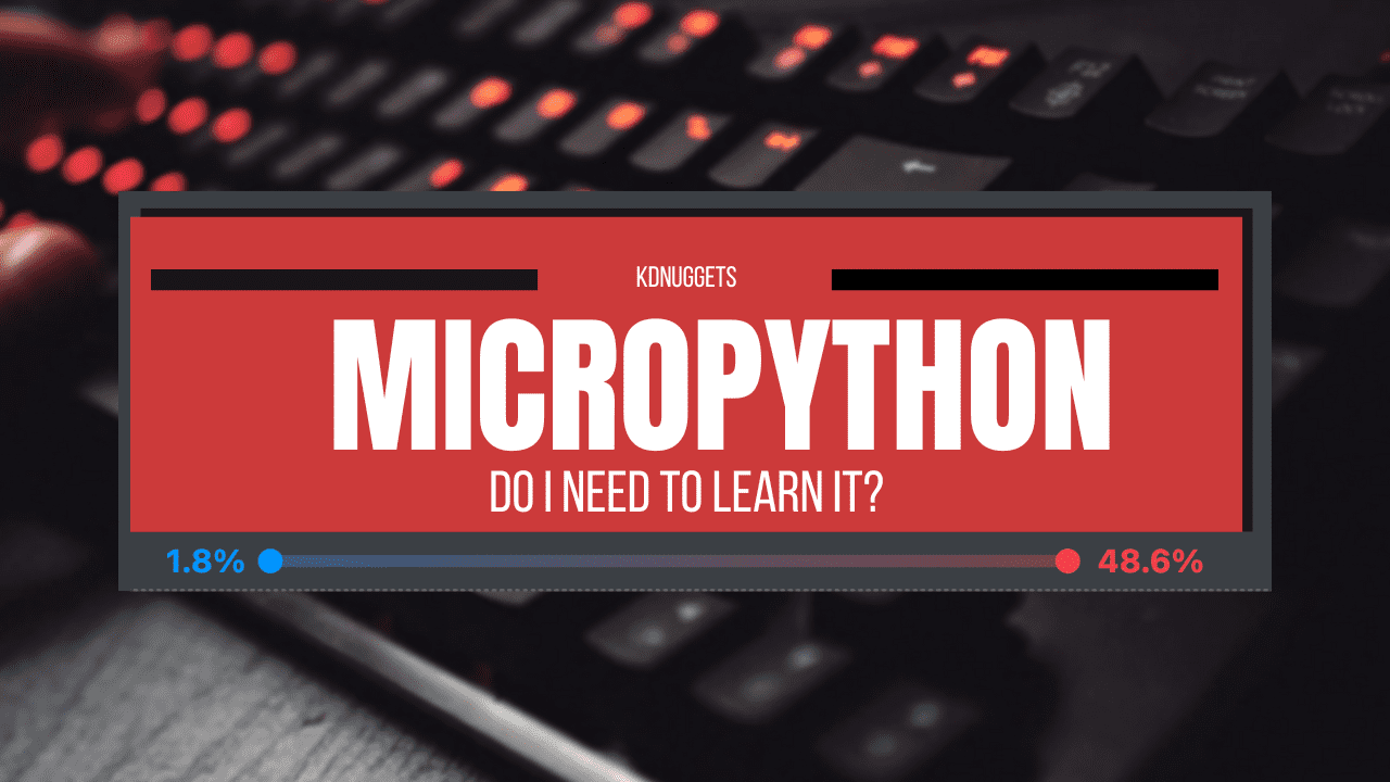 Do I Need to Learn MicroPython as a Data Scientist?