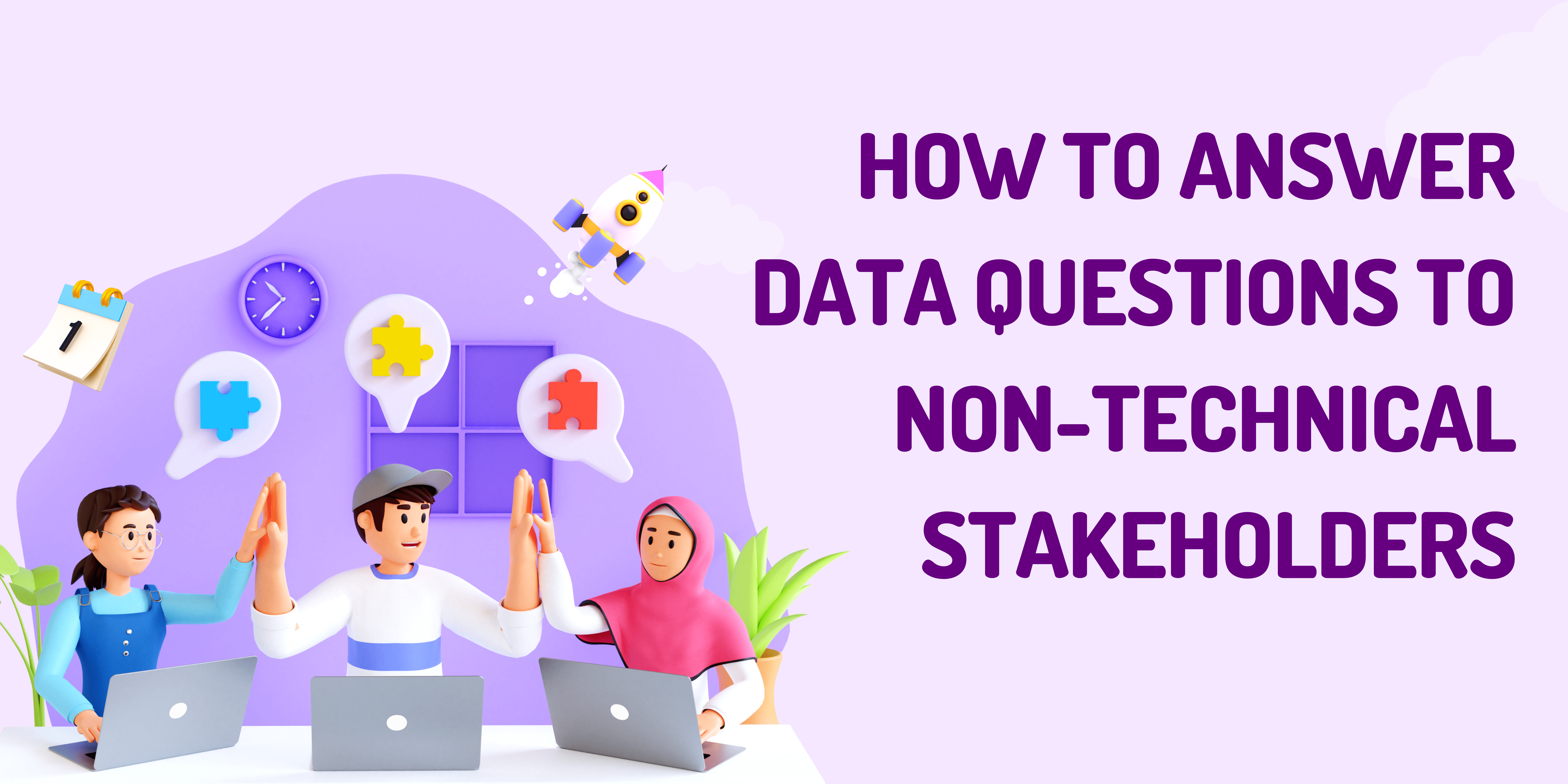 Answer Data Questions for Non-Technical Stakeholders